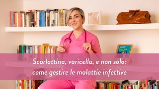 Scarlattina varicella e non solo come gestire le malattie infettive [upl. by Eenolem]