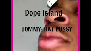 Dope Island Tommy [upl. by Hnim388]