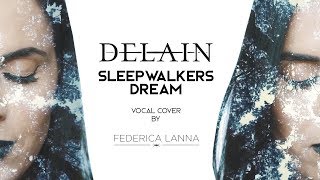 Sleepwalkers Dream  Delain Vocal cover by FEDERICA LANNA [upl. by Adabelle]