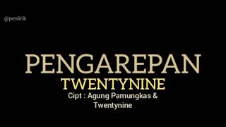 Pengarepan  Twentynine Lirik Lagu [upl. by Allare75]