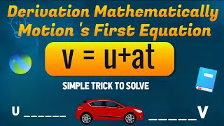 Derivation Mathematically  V  U  at  First Equation how to solve trick  All Classes [upl. by Gladdy]