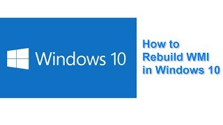 How to Rebuild WMI in Windows 10 [upl. by Nabe]