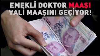 Emekli doktor maaşı vali maaşını geçiyor [upl. by Paddy]