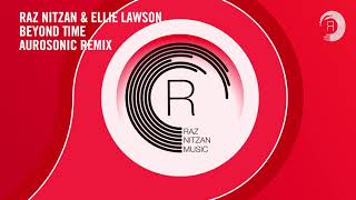 VOCAL TRANCE Raz Nitzan amp Ellie Lawson  Beyond Time Aurosonic Remix RNM  LYRICS [upl. by Veal]