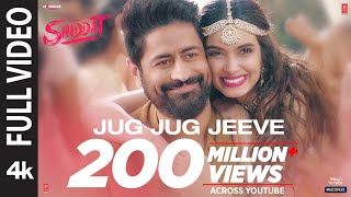 Jug Jug Jeeve Full Video  Shiddat  Diana P Mohit R  Sachet T Parampara T Sachin  Jigar [upl. by Saito573]