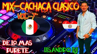 MIX 2024 CACHACA CLASICO♫ LISANDRO DJ ♫ [upl. by Farah]