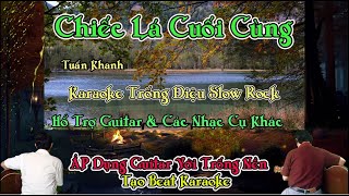 CHIẾC LÁ CUỐI CÙNG  Karaoke Guitar amp Trống Tone Nam [upl. by Aerdno753]