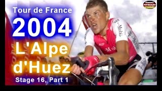 Jan Ullrich ► TdF 2004 ► Stage 16 ► LAlpe dHuez  PART 1 21072004 [upl. by Annovy]