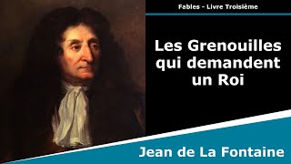 Les Grenouilles qui demandent un Roi  Fables  Jean de La Fontaine [upl. by Neale]