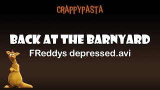 Crappypasta Back at the Barnyard Freddys Depressedavi by TSR  ft Freddy the Ferret [upl. by Ikkaj]