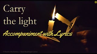 Carry The Light Accompaniment with Lyrics [upl. by Elpmet]