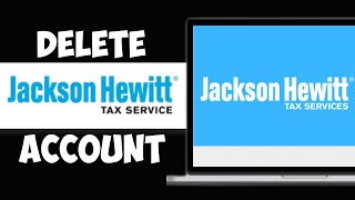 How to Delete My Jackson Hewitt Account StepbyStep 2024 [upl. by Gannie307]