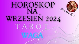 HOROSKOP NA WRZESIEŃ 2024  WAGA  TAROT [upl. by Annawt914]