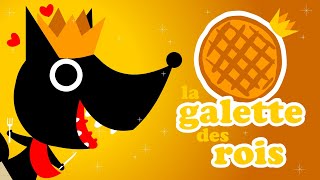 Si le loup aime la galette des rois 👑👑👑 Comptines pour bébé avec paroles [upl. by Raimondo]