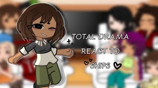 💍 TOTAL DRAMA REACTS TO SHIPS [upl. by Yde]