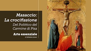 Masaccio La Crocifissione del Polittico del Carmine di Pisa [upl. by Nailluj]