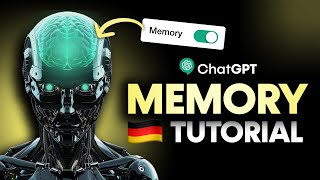 SUPERHIRN ChatGPT merkt sich ab sofort ALLES ChatGPT Memory Funktion erklärt deutsche Anleitung [upl. by Odnanref]