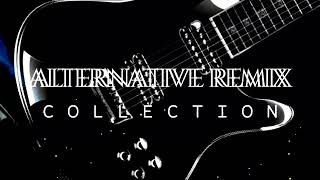 Alternative Remix Collection [upl. by Tien]