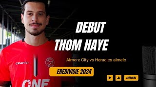 Debut Thom Haye bersama Almere City vs Heracles almelo Eredivisie 2024 [upl. by Radburn475]