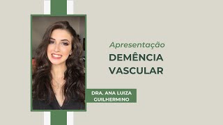 Demência Vascular apresentado por Dra Ana Luiza Guilhermino [upl. by Viehmann119]