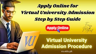 Virtual University Admission 2024  VU Online Admission Procedure  Apply Online for Admission in VU [upl. by Wilbur]