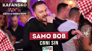 SAMO BOB  CRNI SIN  2021  UZIVO  OTV VALENTINO [upl. by Annoyek]