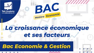 Bac  Economie  La croissance économique et ses facteurs 📈 [upl. by Ecinad]