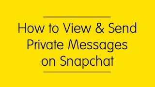 How to View and Send Private Messages on Snapchat [upl. by Hendon]