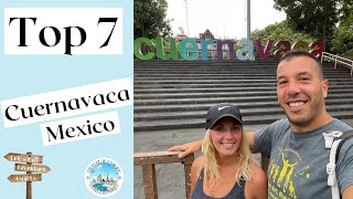 TOP 7 THINGS TO DO IN CUERNAVACA MEXICO Travel Guide [upl. by Cawley]