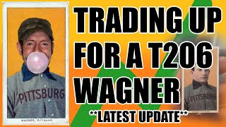 Im Trading Up for a T206 Honus Wagner  Heres the Latest Update [upl. by Enylekcaj815]