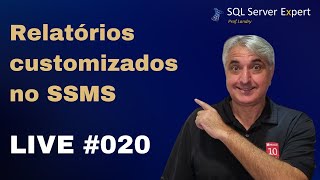 LIVE 020  Relatórios Customizados no Management Studio SSMS [upl. by Schenck]