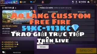 Ao Làng Custom Free Fire 51113💎 Được Lấy STK Trao Giải Trực Tiếp Trên Live [upl. by Oralee]