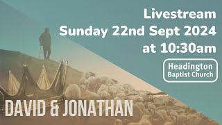 David and Jonathan  22nd September 2024 [upl. by Aidnama636]