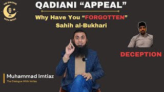 Qadiani “Appeal”｜Muslims Have “FORGOTTEN” Sahih alBukhari｜Qadiani DECEPTION [upl. by Elehcin234]