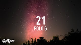 Polo G  21 Lyrics [upl. by Talyah404]