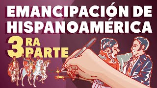 La Emancipación de Hispanoamérica  Tercera parte [upl. by Bronder]