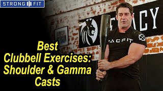 Best Clubbell Exercises Shoulder And Gamma Casts by Robert Miller [upl. by Naitsyrk]