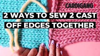 2 ways to seam 2 cast off edges together  Learn to knit with Cardigang [upl. by Kirshbaum]