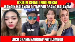 USILIN KEDAI INDONESIA amp DRAMA TANGKAP PATI MAKCIK MALAYSIA DI TAMPAR ORANG MALAYSIA SENDIRI [upl. by Akeirahs929]