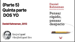 Parte 5 Pensar rápido pensar despacio Daniel Kahneman Audiolibro [upl. by Llenrap179]