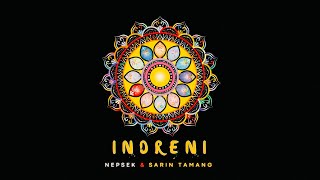 INDRENI  Nepsek x Sarin Tamang [upl. by Joab]