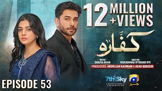 Kaffara Episode 53  Eng Sub  Ali Ansari  Laiba Khan  Zoya Nasir  18th September 2024 [upl. by Emoryt]