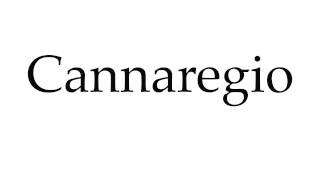 How to Pronounce Cannaregio [upl. by Krause397]