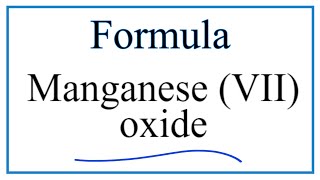 How to Write the Formula for Manganese VII oxide [upl. by Yruam]