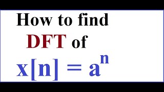 How to find DFT of a sequence Example 1 [upl. by Mateusz350]