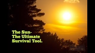 The Sun  The Ultimate Survival Tool [upl. by Anoblav]