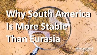 Why South America Is More Stable Than Eurasia [upl. by Terrena765]