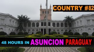 A Tourists Guide to Asuncion Paraguay [upl. by Lydia]