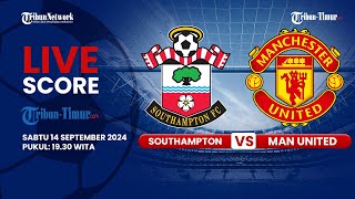 🔴 SOUTHAMPTON FC VS MANCHESTER UNITED FC  LIVE SCORE LIGA INGGRIS [upl. by Eleanor]