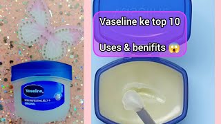 VASELINE KE TOP 10 USES AND BENIFITS 😱 ITNE SARE HACK OMG 😳 [upl. by Indys]